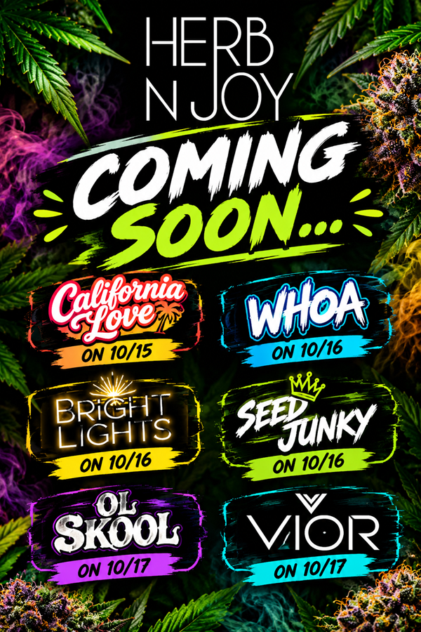 Announcing Fresh stock for Brands California Love, Whoa, Bright Lights, Seed Junky, Ol Skool, and Vior coming soon to the store.