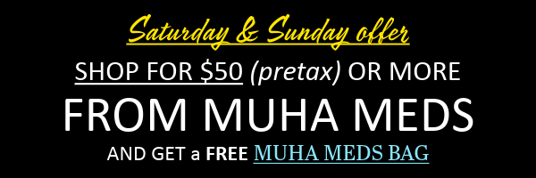 Saturday & Sunday: Spend $50 (pre-tax) on Muha Meds products and get a Muha Meds bag free